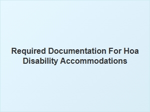 Required Documentation for Hoa Disability Accommodations