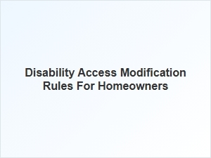 Disability Access Modification Rules for Homeowners
