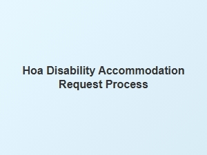 Hoa Disability Accommodation Request Process Rules