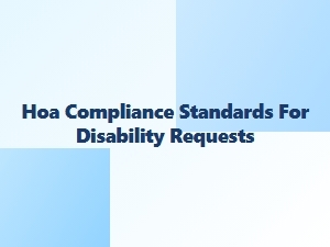 Hoa Accommodation Compliance Standards for Disability Requests