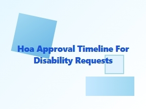 Hoa Approval Timeline for Disability Requests