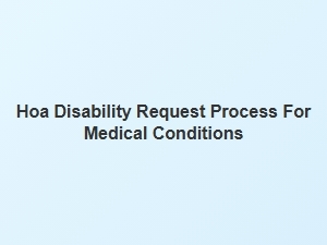 Hoa Disability Request Process for Medical Conditions