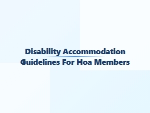 Disability Accommodation Guidelines for Hoa Members