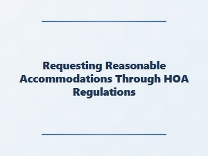 Requesting Reasonable Accommodations Through Hoa Regulations