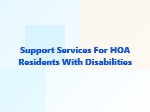Support Services for Hoa Residents with Disabilities