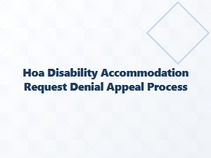 Hoa Disability Accommodation Denial Appeal Process