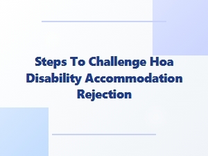Steps to Challenge Hoa Disability Accommodation Rejection